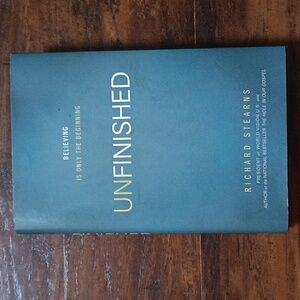 Unfinished Believing is Only the Beginning by Richard Sterns